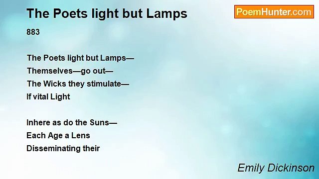 Emily Dickinson - The Poets light but Lamps