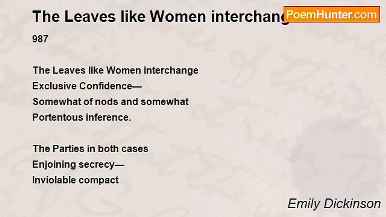 Emily Dickinson - The Leaves like Women interchange