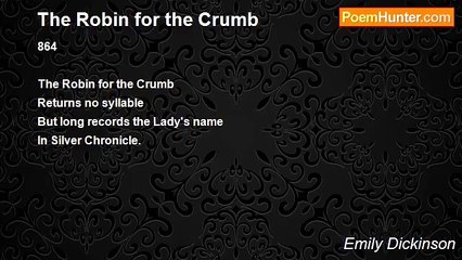 Emily Dickinson - The Robin for the Crumb