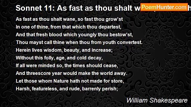 William Shakespeare - Sonnet 11: As fast as thou shalt wane, so fast thou grow'st
