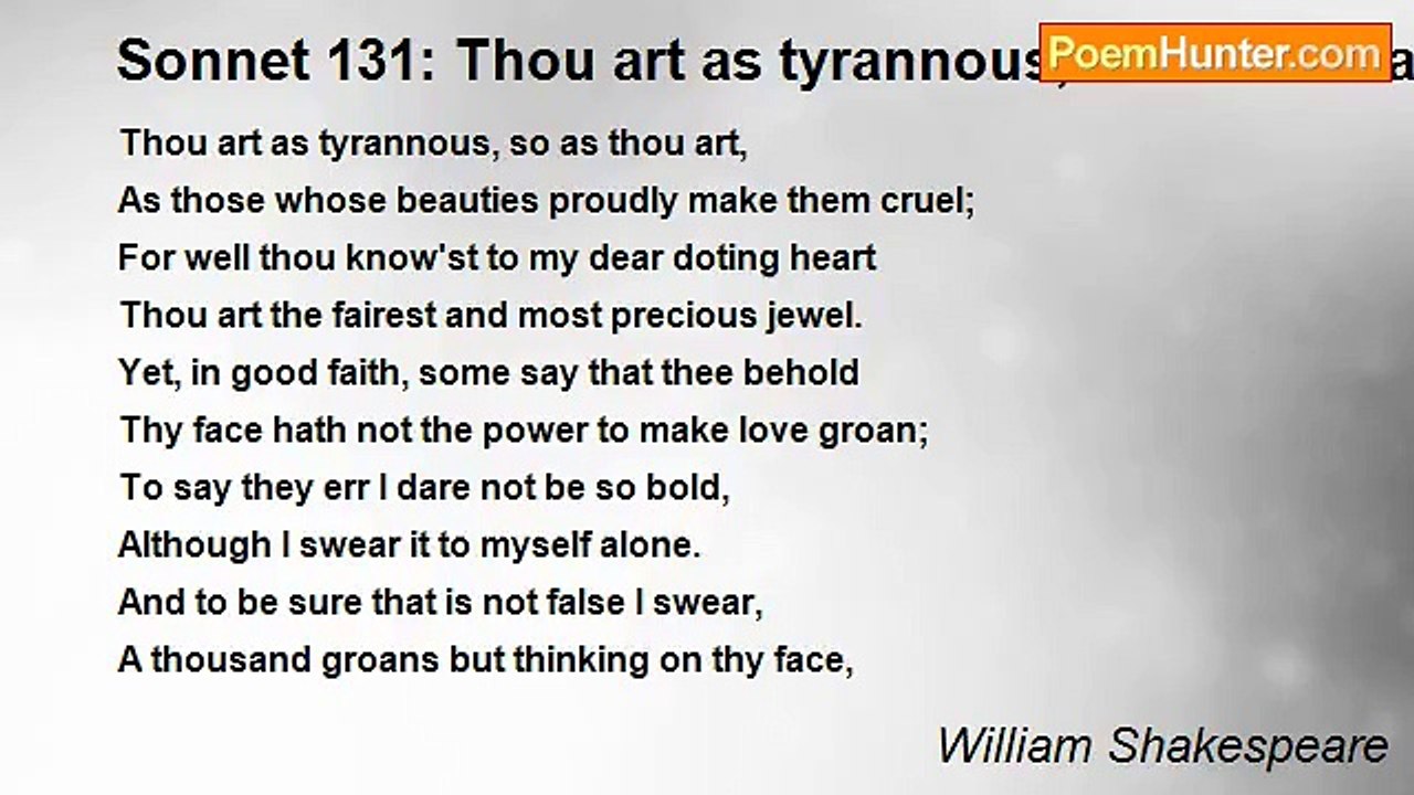 William Shakespeare - Sonnet 131: Thou art as tyrannous, so as thou art