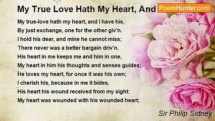 Sir Philip Sidney - My True Love Hath My Heart, And I Have His