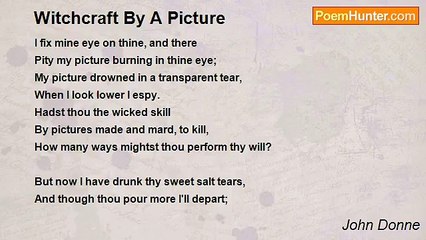 John Donne - Witchcraft By A Picture