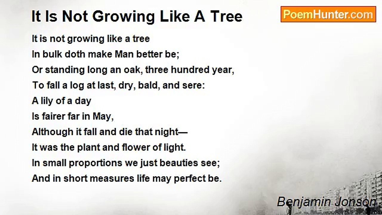 Benjamin Jonson - It Is Not Growing Like A Tree