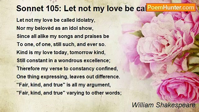 William Shakespeare - Sonnet 105: Let not my love be called idolatry