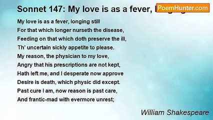 William Shakespeare - Sonnet 147: My love is as a fever, longing still