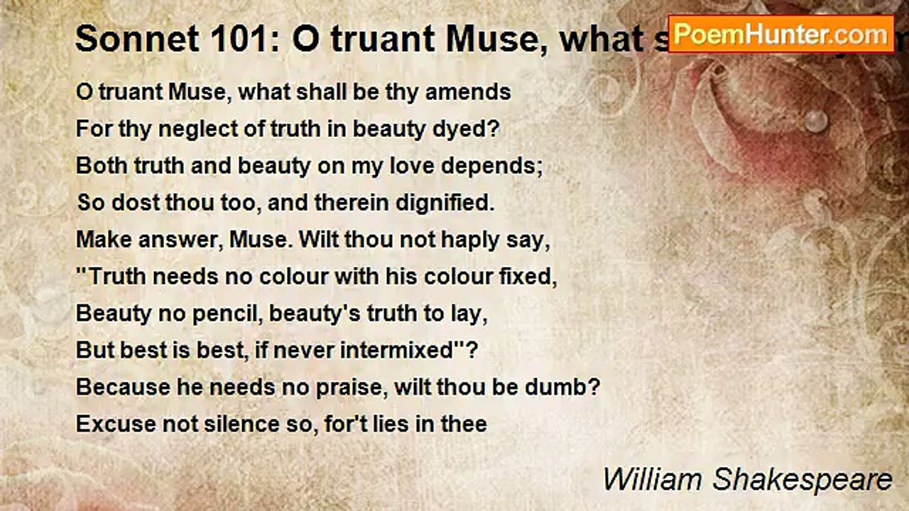 William Shakespeare - Sonnet 101: O truant Muse, what shall be thy amends