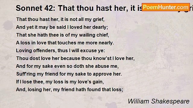 William Shakespeare - Sonnet 42: That thou hast her, it is not all my grief