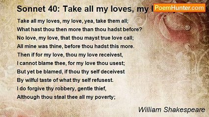 William Shakespeare - Sonnet 40: Take all my loves, my love, yea, take them all