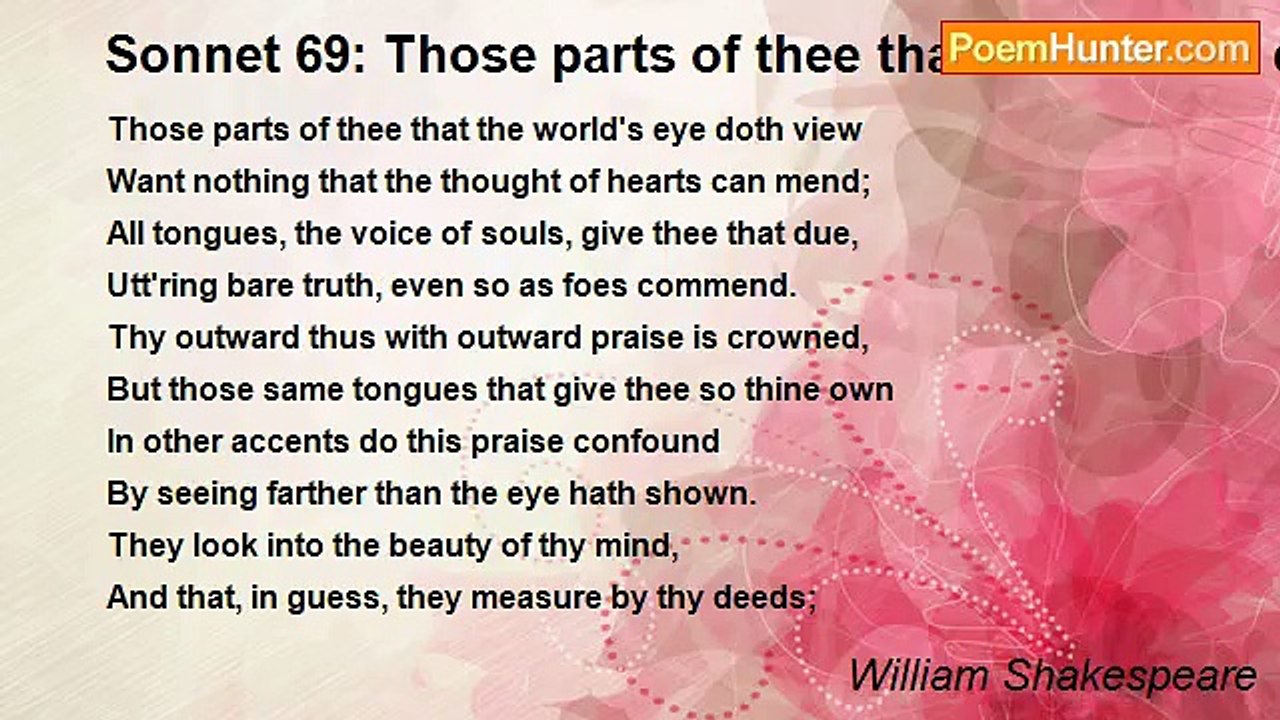 William Shakespeare - Sonnet 69: Those parts of thee that the world's eye doth view