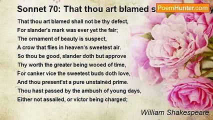 William Shakespeare - Sonnet 70: That thou art blamed shall not be thy defect