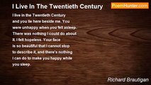Richard Brautigan - I Live In The Twentieth Century