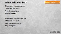 Dennis Lee - What Will You Be?