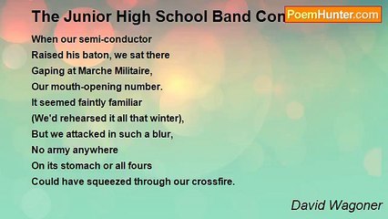 David Wagoner - The Junior High School Band Concert
