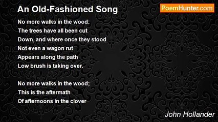John Hollander - An Old-Fashioned Song