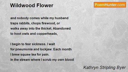 Kathryn Stripling Byer - Wildwood Flower