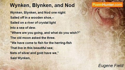Eugene Field - Wynken, Blynken, and Nod