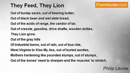 Philip Levine - They Feed, They Lion