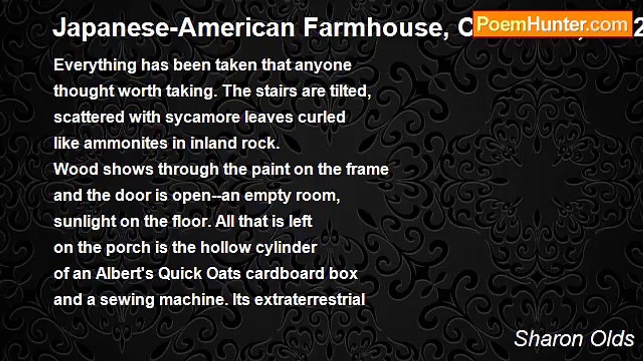 Sharon Olds - Japanese-American Farmhouse, California, 1942