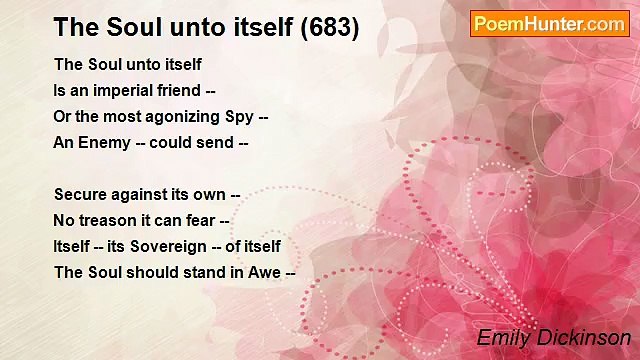 Emily Dickinson - The Soul unto itself (683)