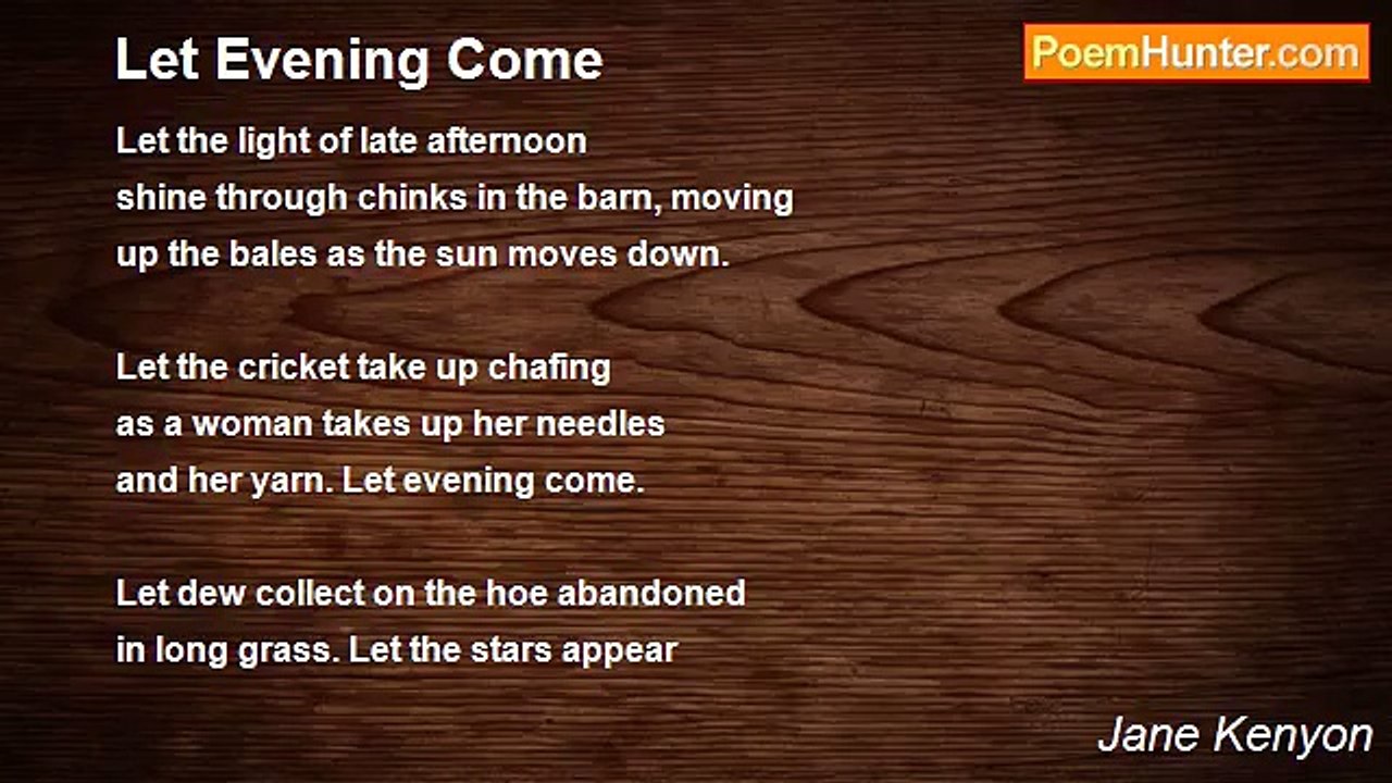 Jane Kenyon - Let Evening Come