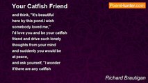 Richard Brautigan - Your Catfish Friend