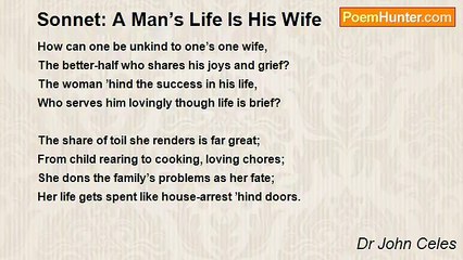 Dr John Celes - Sonnet: A Man’s Life Is His Wife
