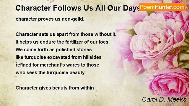 Carol D. Meeks - Character Follows Us All Our Days