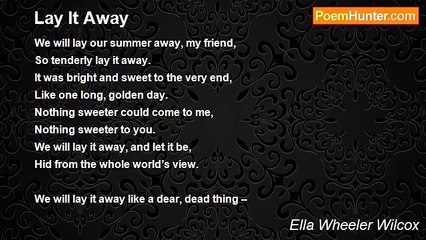 Ella Wheeler Wilcox - Lay It Away