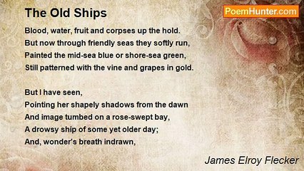 James Elroy Flecker - The Old Ships