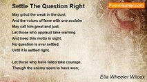 Ella Wheeler Wilcox - Settle The Question Right