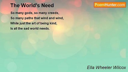 Ella Wheeler Wilcox - The World's Need