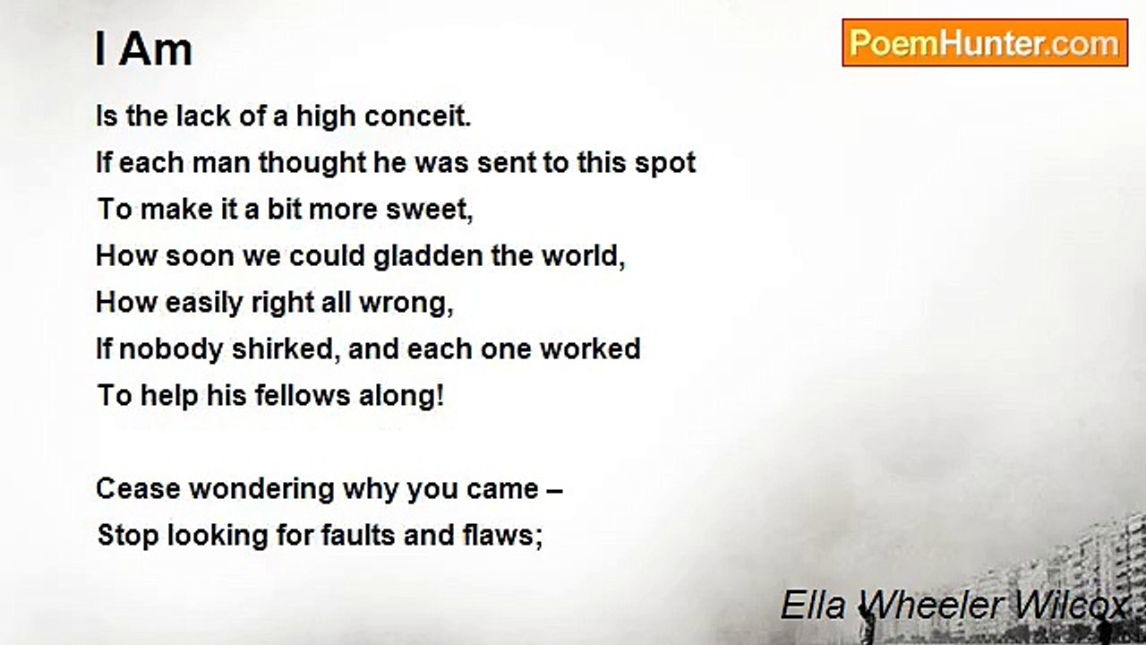 Ella Wheeler Wilcox - I Am