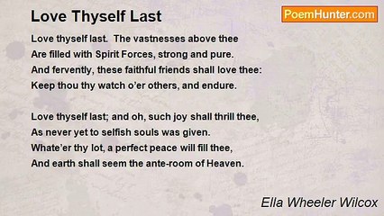 Ella Wheeler Wilcox - Love Thyself Last