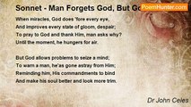 Dr John Celes - Sonnet - Man Forgets God, But God Reminds Him