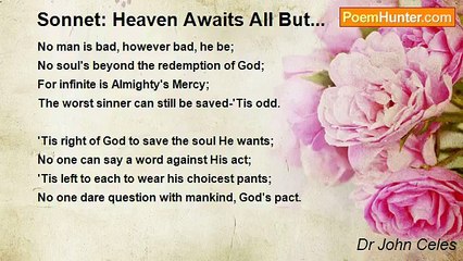 Dr John Celes - Sonnet: Heaven Awaits All But...