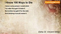 Edna St. Vincent Millay - I Know 100 Ways to Die