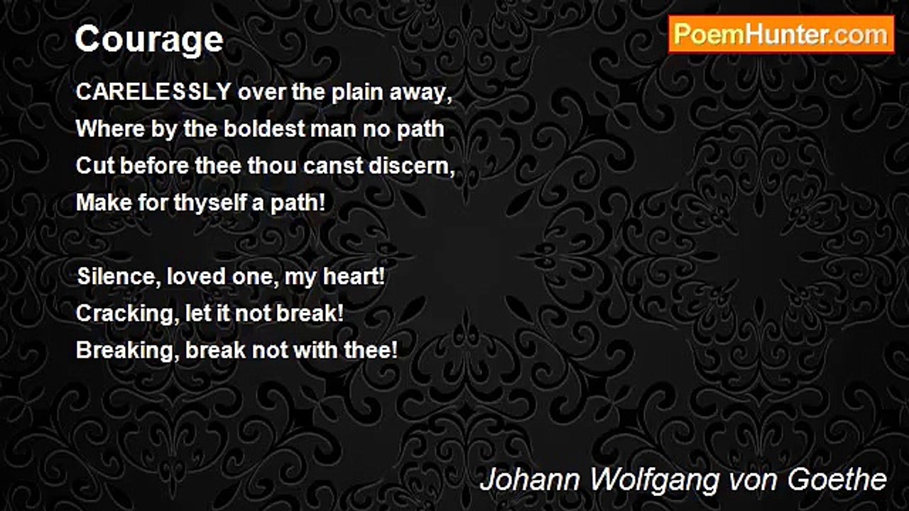 Johann Wolfgang von Goethe - Courage