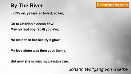 Johann Wolfgang von Goethe - By The River