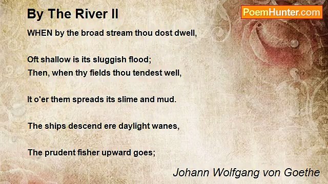 Johann Wolfgang von Goethe - By The River II