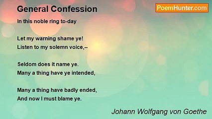 Johann Wolfgang von Goethe - General Confession