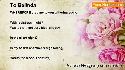 Johann Wolfgang von Goethe - To Belinda