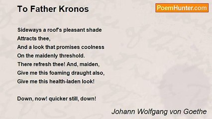 Johann Wolfgang von Goethe - To Father Kronos