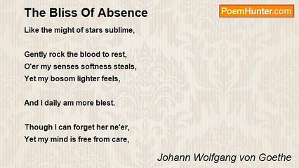 Johann Wolfgang von Goethe - The Bliss Of Absence