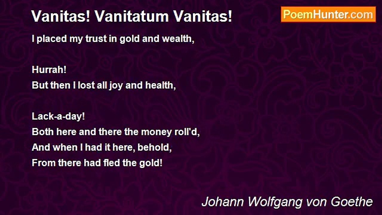 Johann Wolfgang von Goethe - Vanitas! Vanitatum Vanitas!
