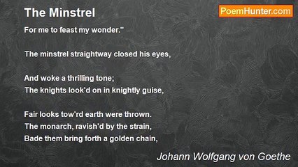 Johann Wolfgang von Goethe - The Minstrel