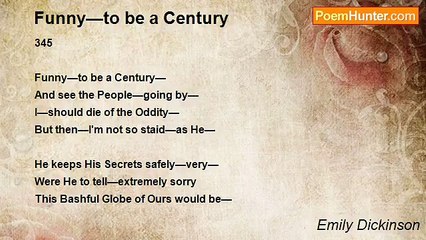 Emily Dickinson - Funny—to be a Century