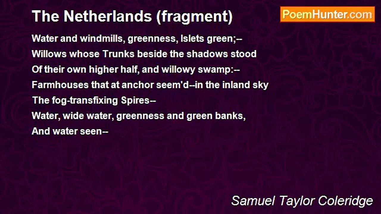 Samuel Taylor Coleridge - The Netherlands (fragment)