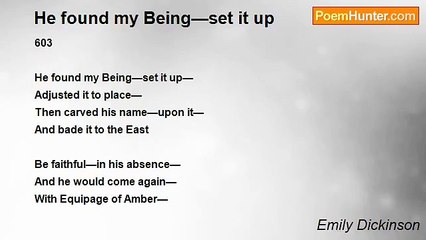 Emily Dickinson - He found my Being—set it up