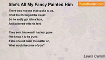 Lewis Carroll - She's All My Fancy Painted Him